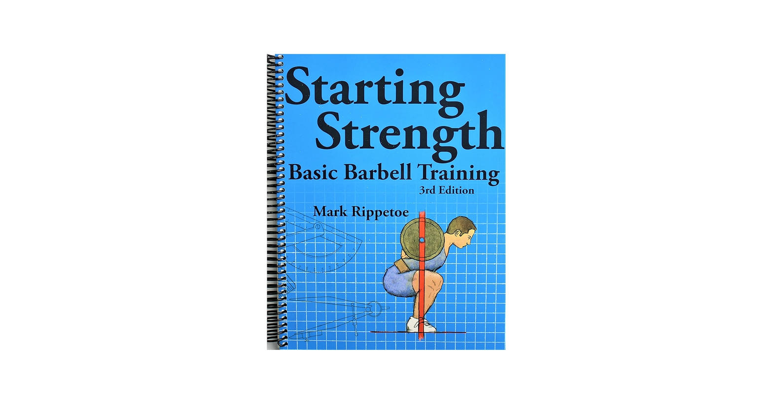 Cover of Starting Strength: Basic Barbell Training, 3rd edition, by Mark Rippetoe
